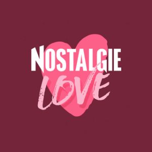 Nostalgie Love